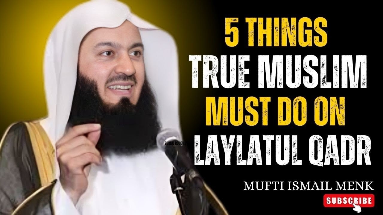 5 Things True Muslim Must Do on Laylatul Qadr Ramadan 2026 Reminder Islamic Motivation#muftimenk