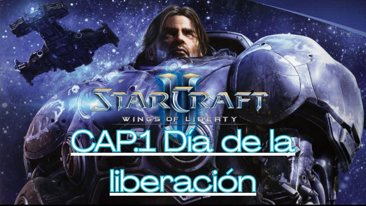 Capitulo 1 Dia de la Liberación (Starcraft II Gameplay)