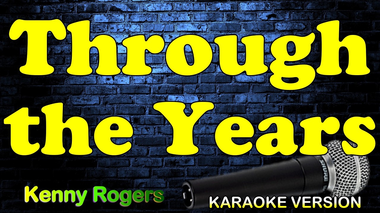 THROUGH THE YEARS  - Kenny Rogers