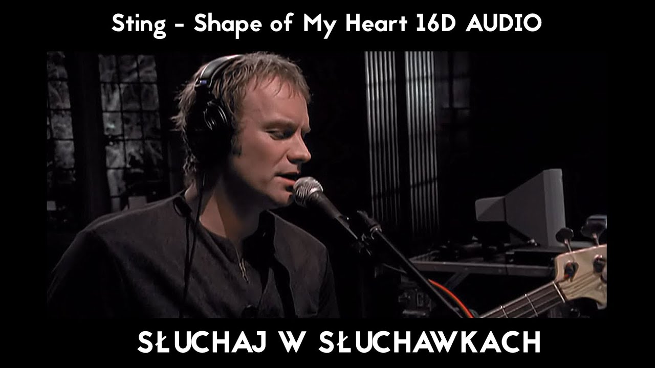 Sting - Shape of My Heart (16D AUDIO)