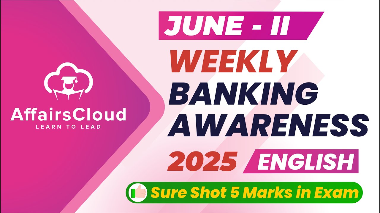 Weekly Banking Awareness | June 2025  - 2nd Week | Current Affairs | RBI Grade B | Bank PO Exams