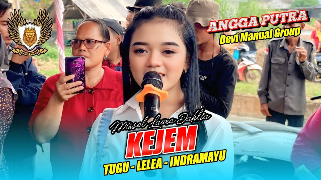 KEJEM • VOC. MISSEL LAURA D - ANGGA PUTRA‼️DS. TUGU LELEA INDRAMAYU 2025