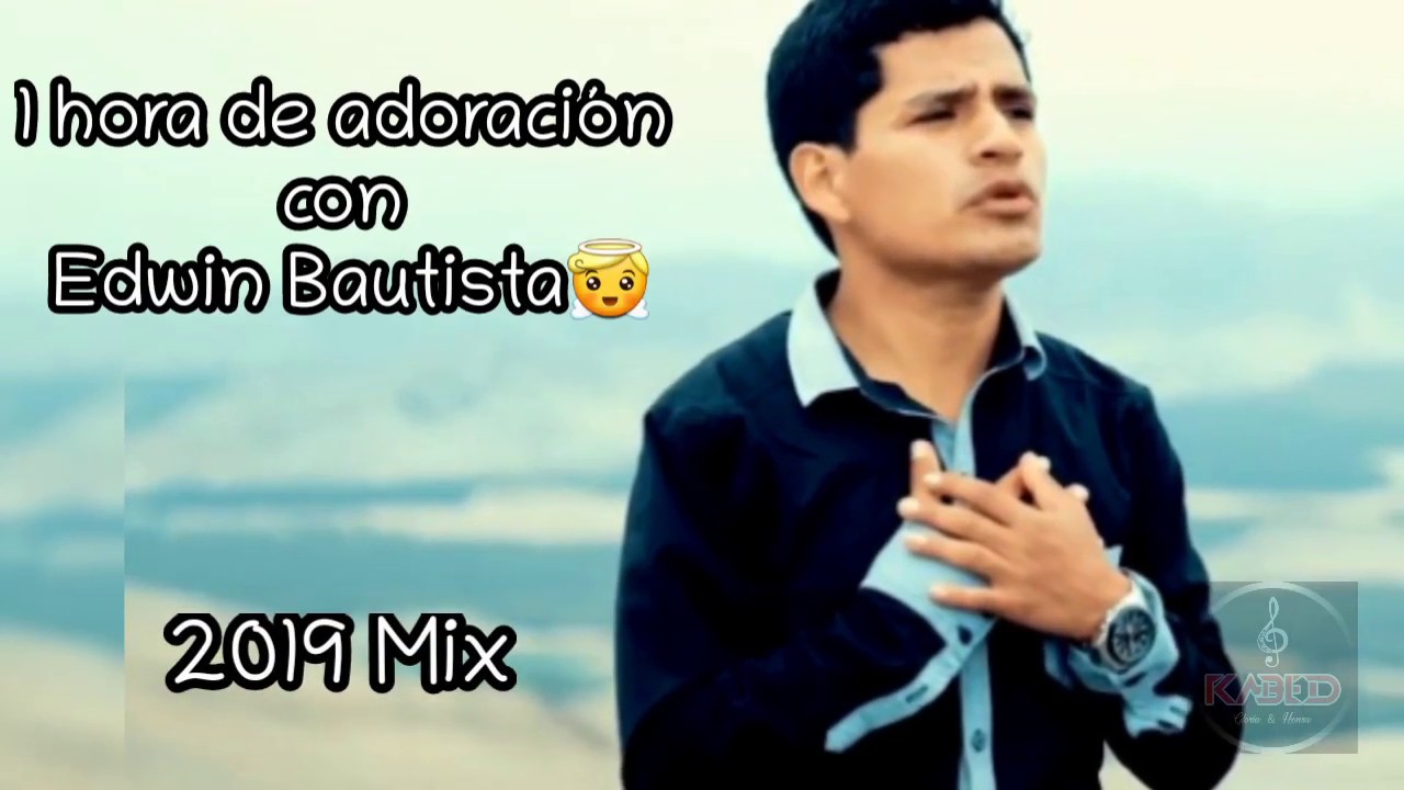 Las mejores Adoraciones con Edwin Bautista Y Acielos abiertos-Primicia 2019♫♫