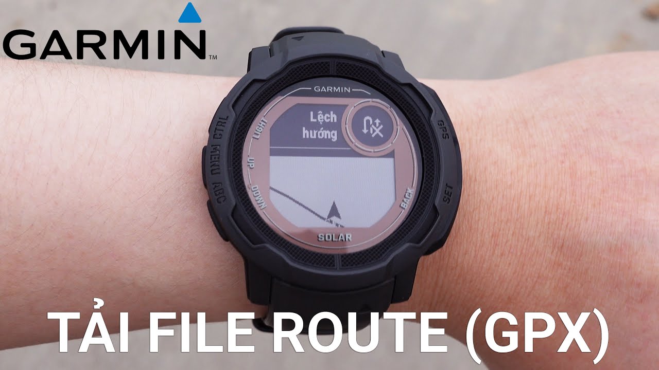[GIẢI NGỐ GARMIN] Hướng dẫn tải file GPS (GPX File) vào đồng hồ Garmin