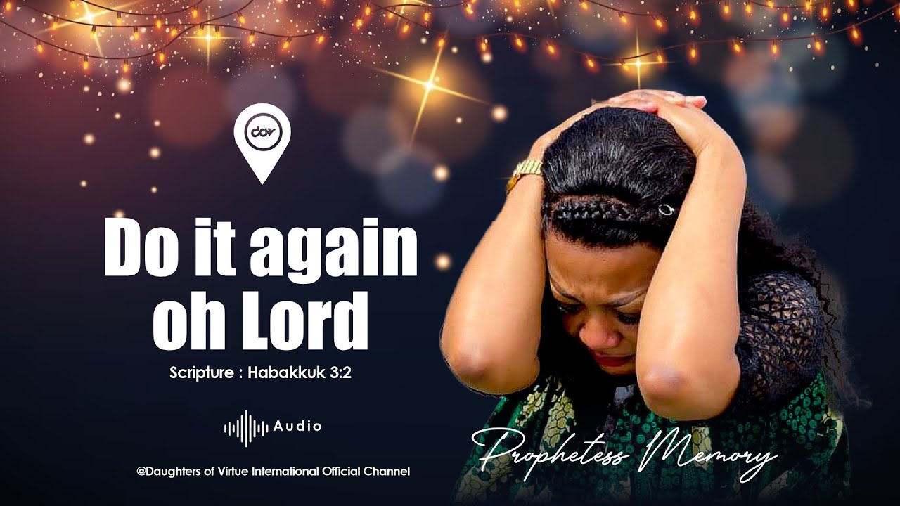 Do it again oh Lord - Prophetess Memory Matimbire (audio)