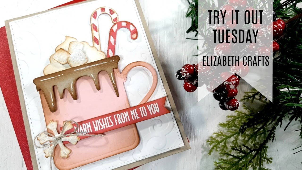 Try It Out Tuesday - Elizabeth Crafts Hot Chocolate / Cardmaking Tutorial