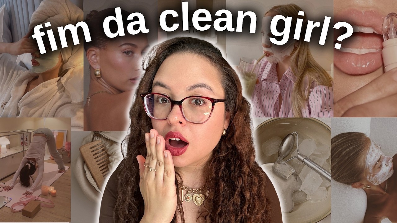 Clean Girl CANSOU? Por que essa estética não convence mais ninguém