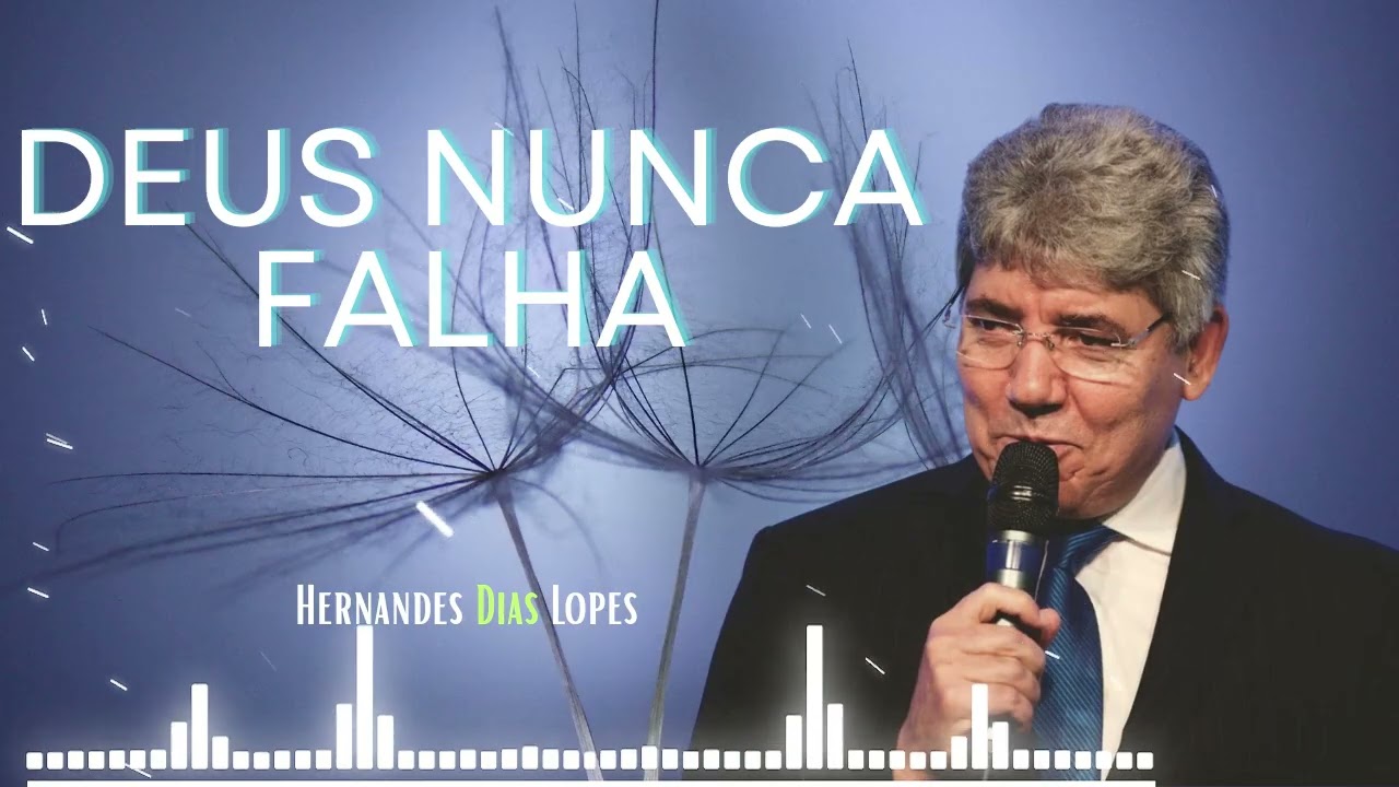 Deus não te abandonará em nenhuma circunstância difícil - Hernandes Dias Lopes
