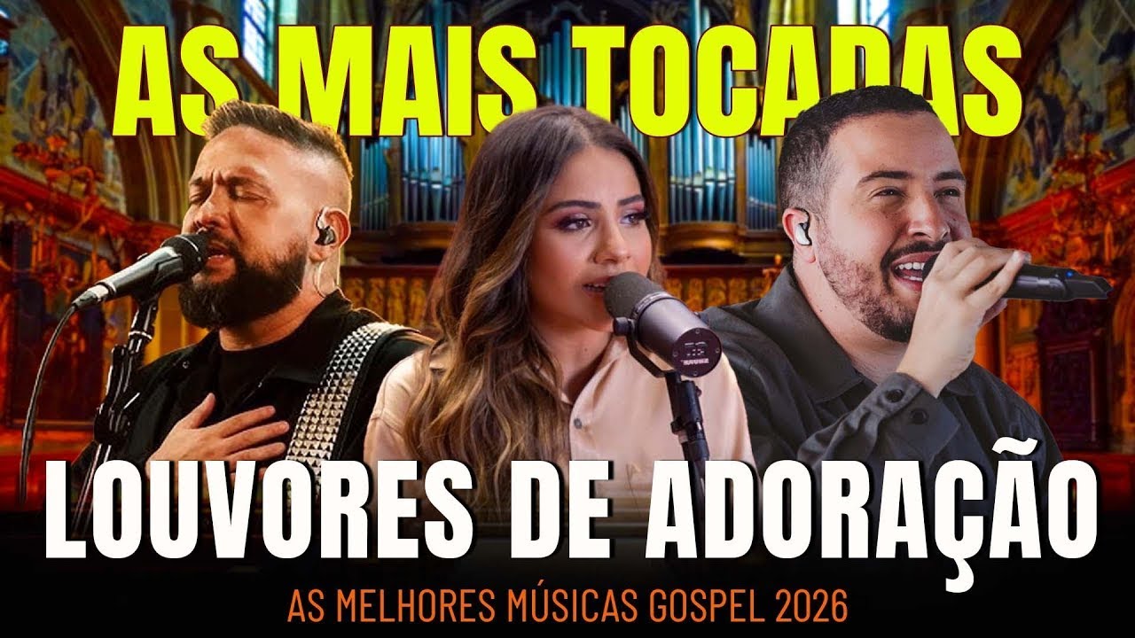 Louvores de Adoração 2026,As Melhores Músicas Gospel As Mais Tocadas,Top 50 Músicas Gospel , HINOS