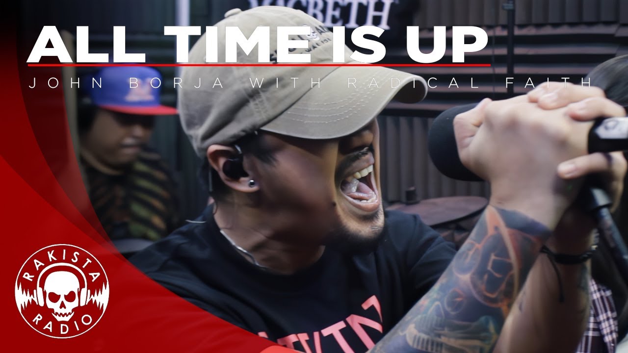 All Time is Up by John Borja with Radical Faith | Rakista Live EP667