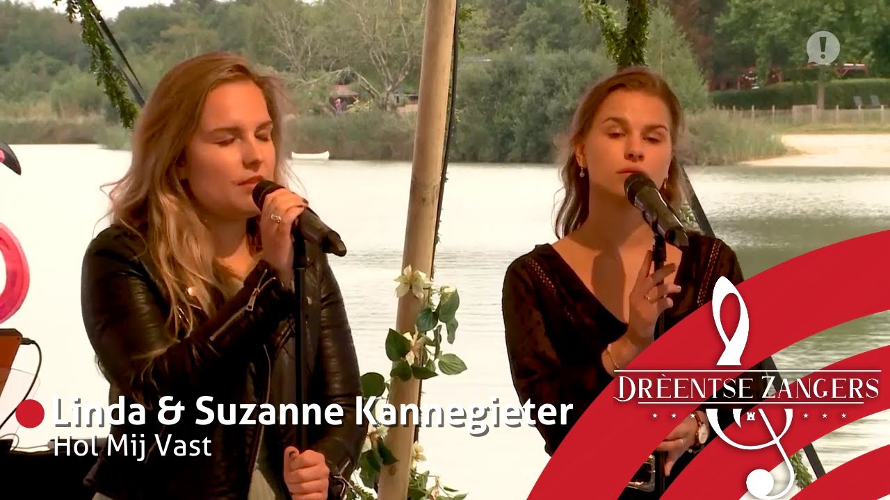 Linda & Suzanne Kannegieter - Hol Mij Vast | Drèentse Zangers