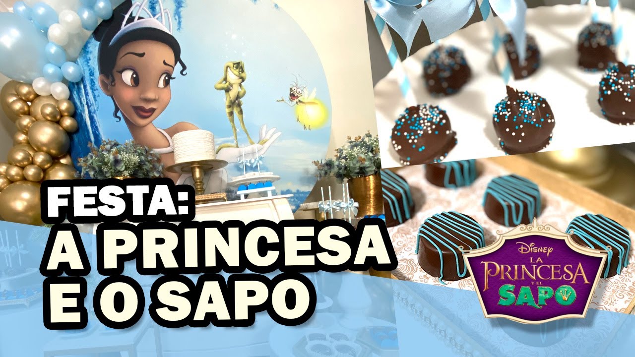 RESUMÃO DE PREPARATIVOS E FESTA TEMA: 'A PRINCESA E O SAPO' | OS DOCES FICARAM LINDOS | VLOG #55