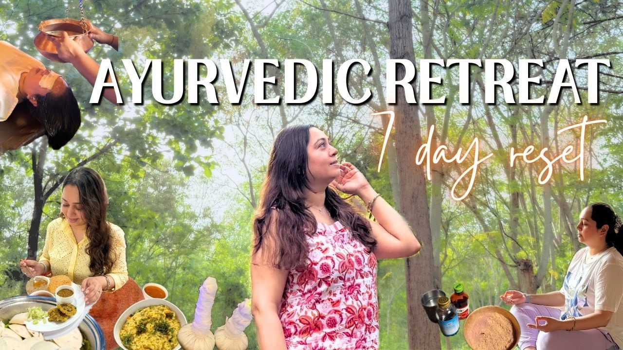 What happens in an AYURVEDIC RETREAT? | Reset in 7 Days with Food, Ayurvedic Therapies & Nature
