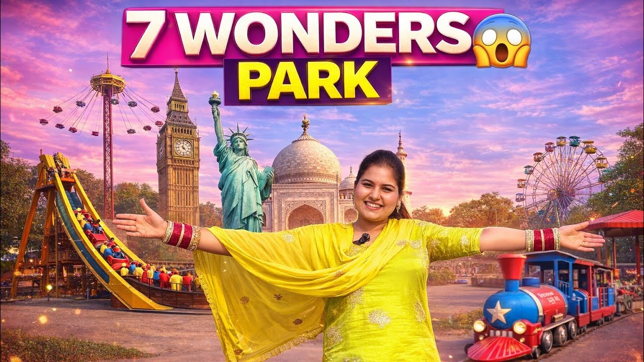 Aaj Gaye Seven Wonders Park 😍 | Ek Din Me Duniya Ki Sair 🌍|Daily vlog 100/Day 12