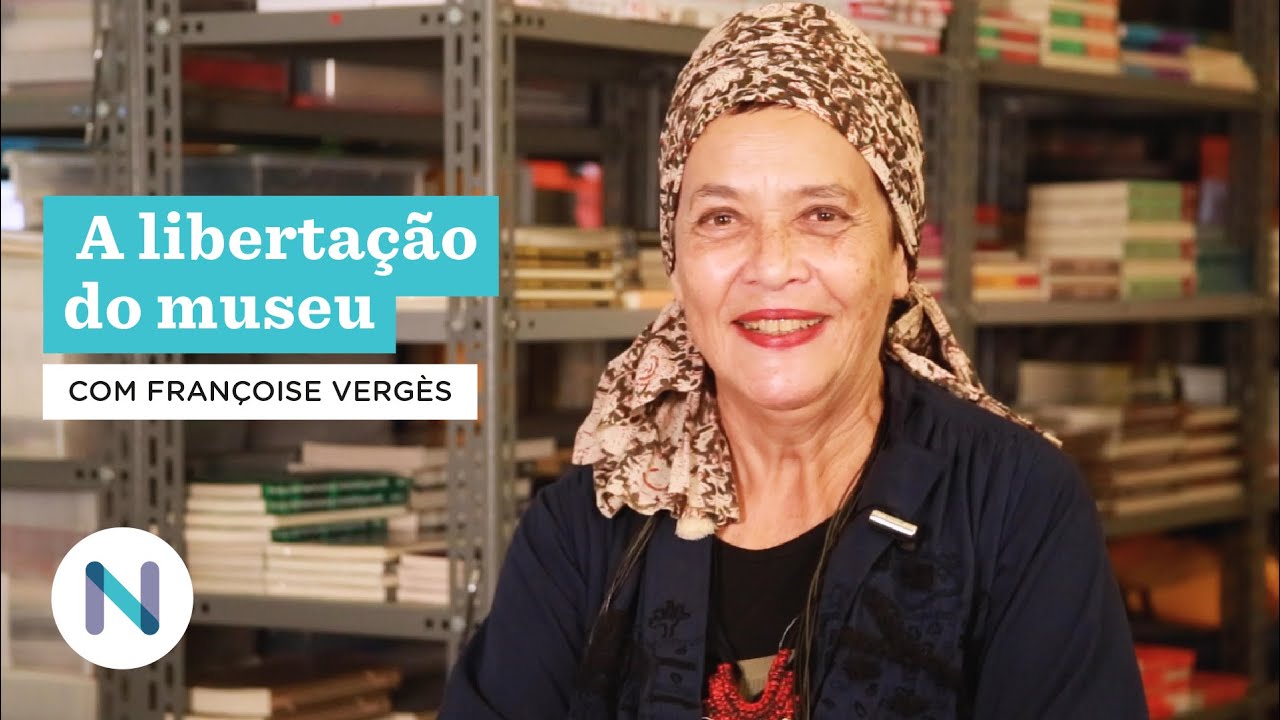 A libertação do museu | Entrevista com Françoise Vergès