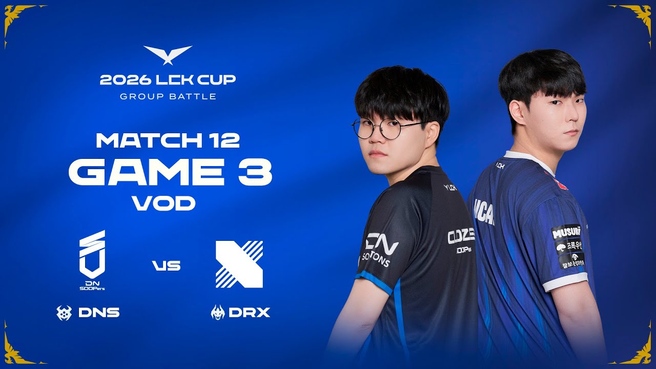 DNS vs DRX | Match 12 Game 3 | 2026 LCK CUP