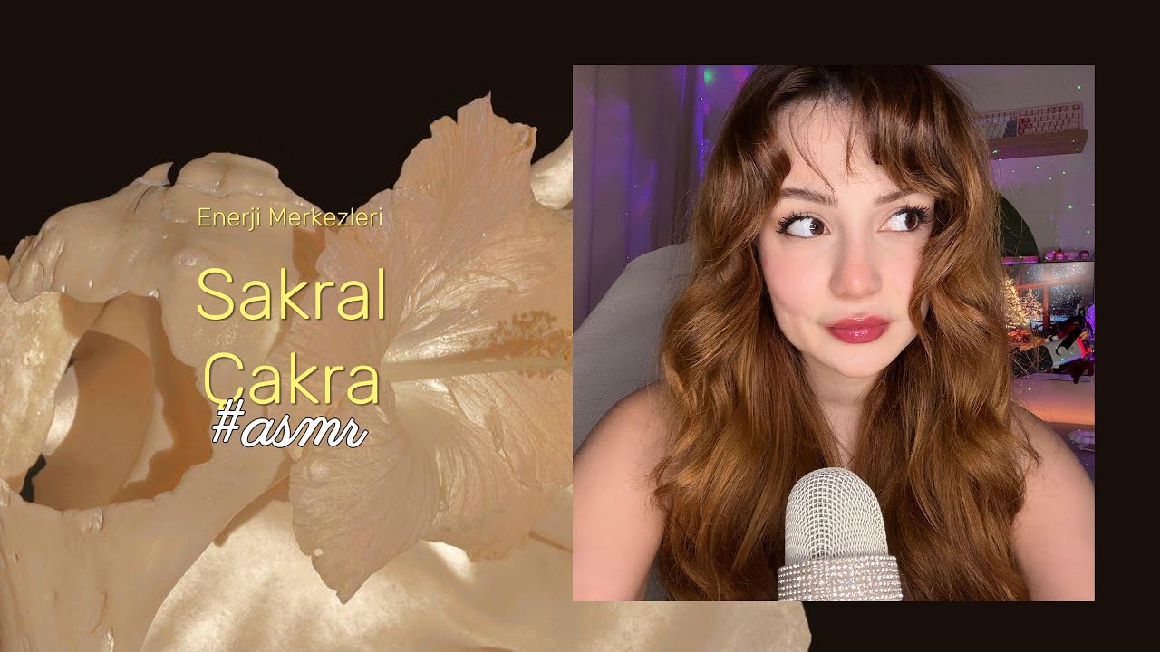 Sakral Çakramızı Çalıştıralım | Asmr