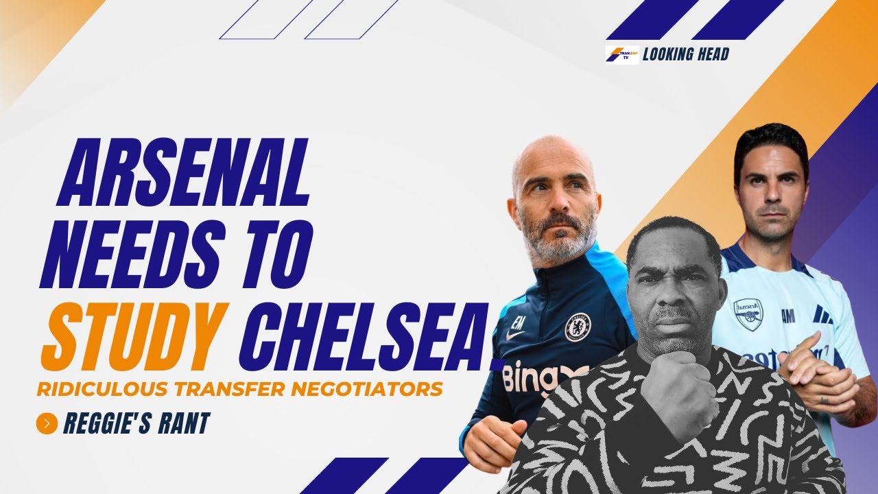 What Arsenal Must Learn from Chelsea's Transfer Strategy | Transfer Dealings Analysis 