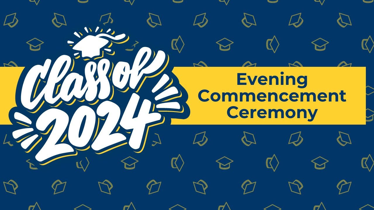 2024 Evening Commencement Ceremony