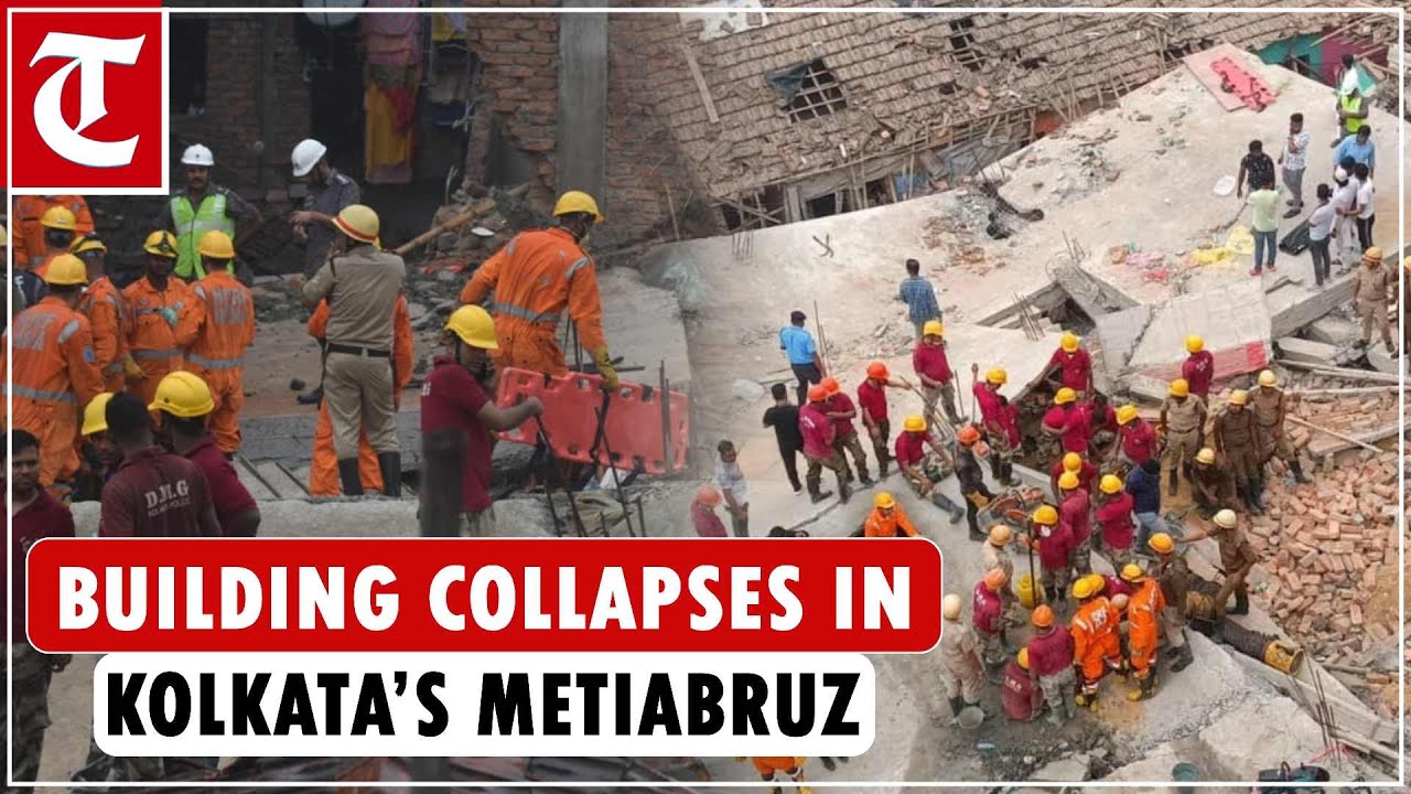 Building collapses in Kolkata’s Metiabruz: 13 rescued, search operation continues