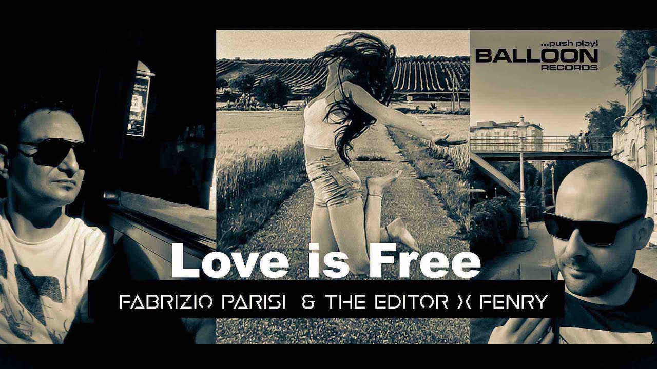 Fabrizio Parisi x The Editor x Fenry - Love is Free (OFFICIAL VIDEO)