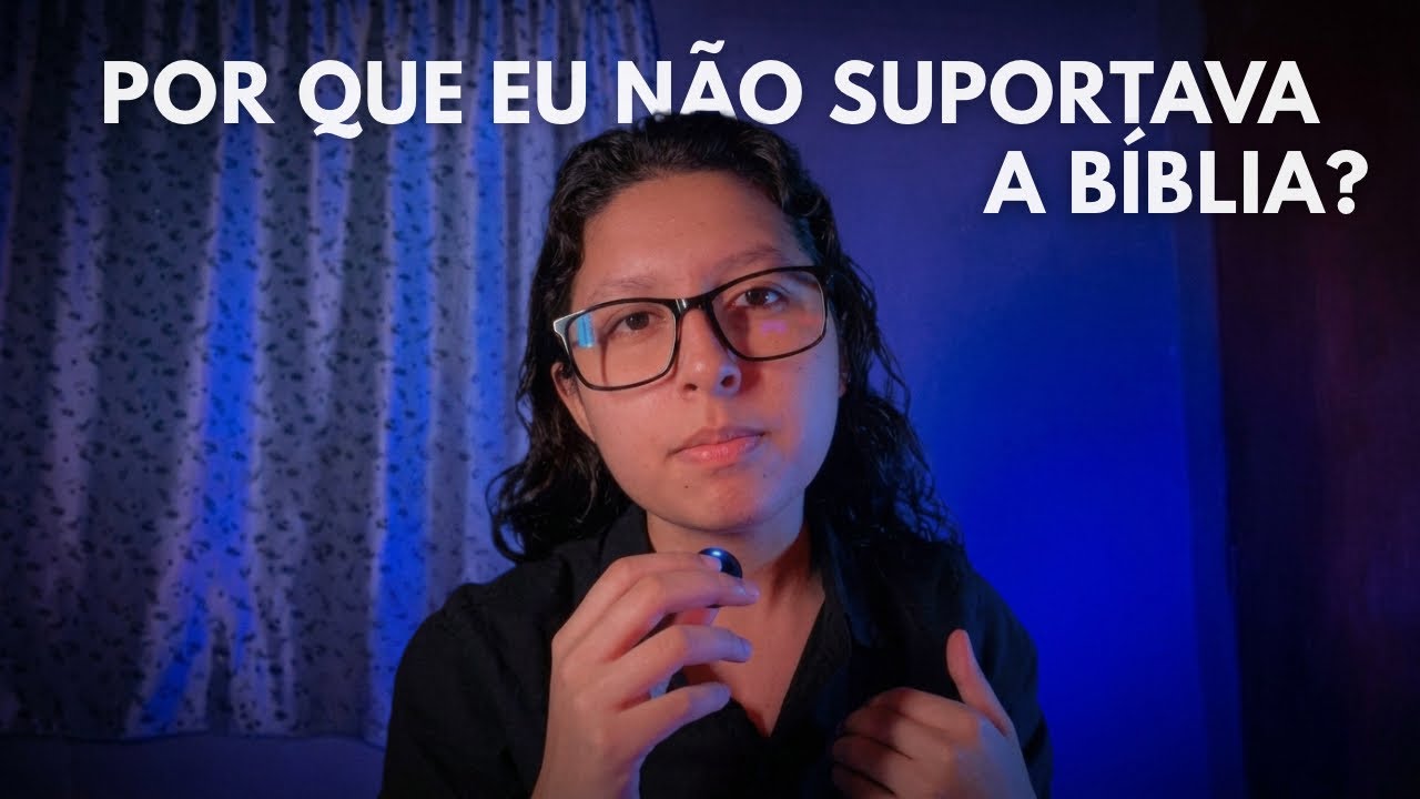 Eu não suportava ler a Bíblia… até entender isso