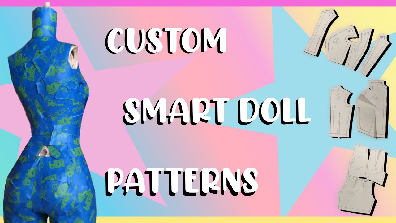 CUSTOM PATTERNS FOR SMART DOLL : PART 1 // TAPE SLOPER