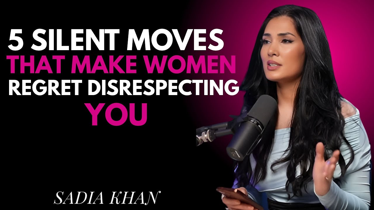 5 Silent Moves That Make Women Regret Disrespecting You | Sadia Khan Motivational Speech