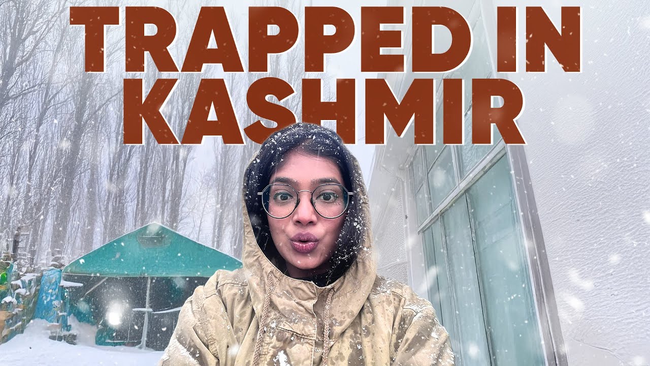 Trapped in Kashmir due to Heavy Snowfall ☹️😭