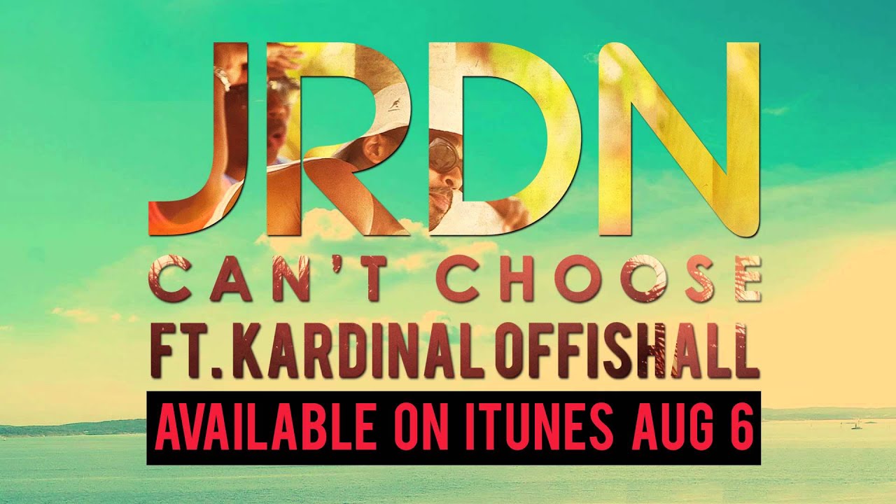 JRDN ft. Kardinal Offishall - Can't Choose