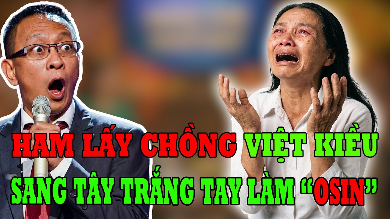 Tâm Sự Tuổi Già Cùng Văn Sâm: Ham Giàu Lấy Chồng Việt Kiều, Sang Tây Trắng Tay,  Làm Osin