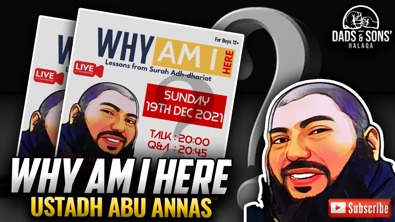 Why am I here - Ustadh Abu Anas