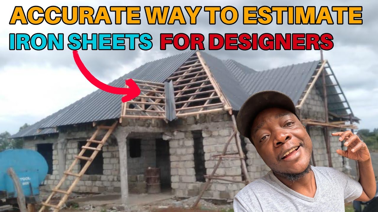 How to Estimate Accurate Number of Iron Sheets (For Designers Only)