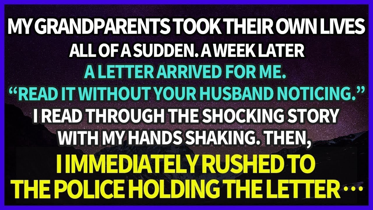 After my grandparents took their lives, I got a letter, 