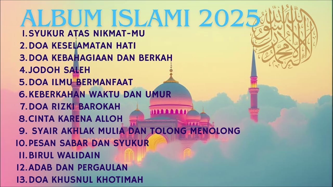 Album Islami 2025 - Kumpulan Doa & Syair Penenang Hati | Dzikir, Motivasi & Cinta Ilahi
