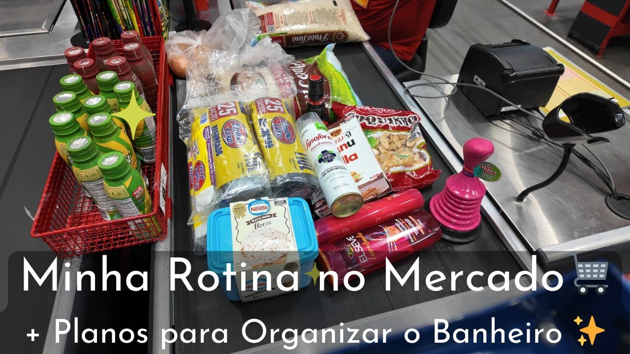 Minha Rotina no Mercado + Planos para Organizar o Banheiro 🛒✨