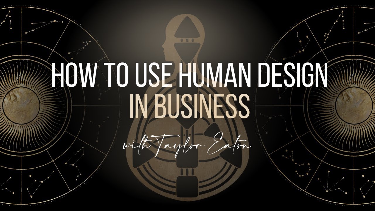 How to Use Human Design in Business | Dissecting the Chart and Creating Powerful Business Strategies