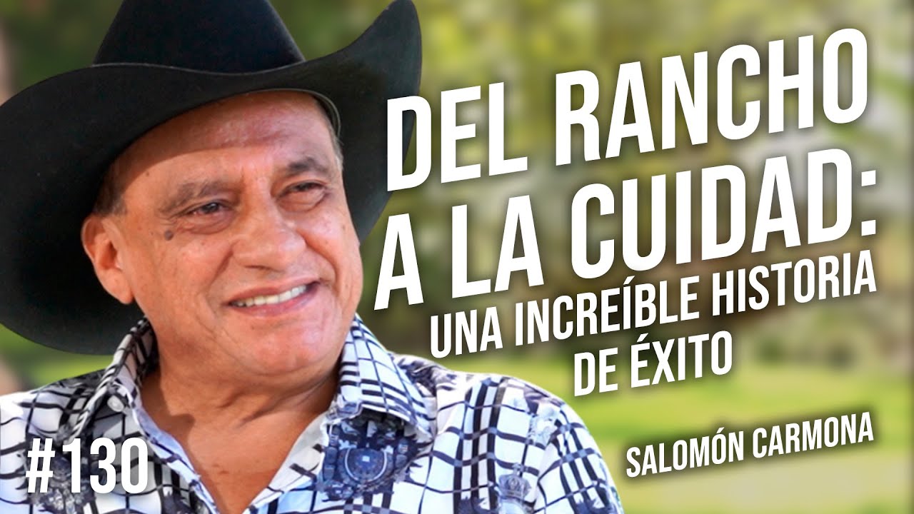 Del rancho a la ciudad: una increíble historia de éxito - Salomón Carmona Entrevista con NayoEscobar