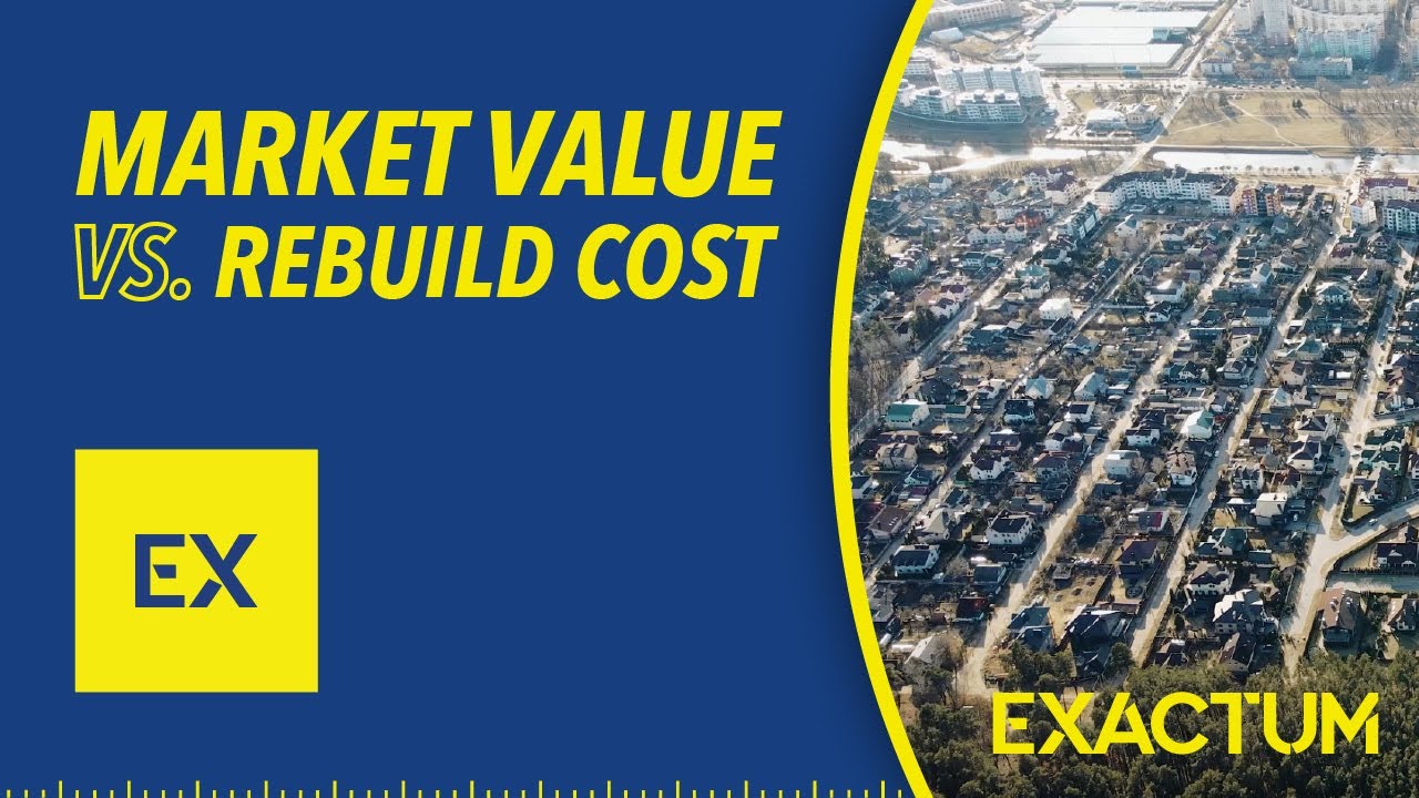 Market Value vs. Rebuild Cost | Exactum