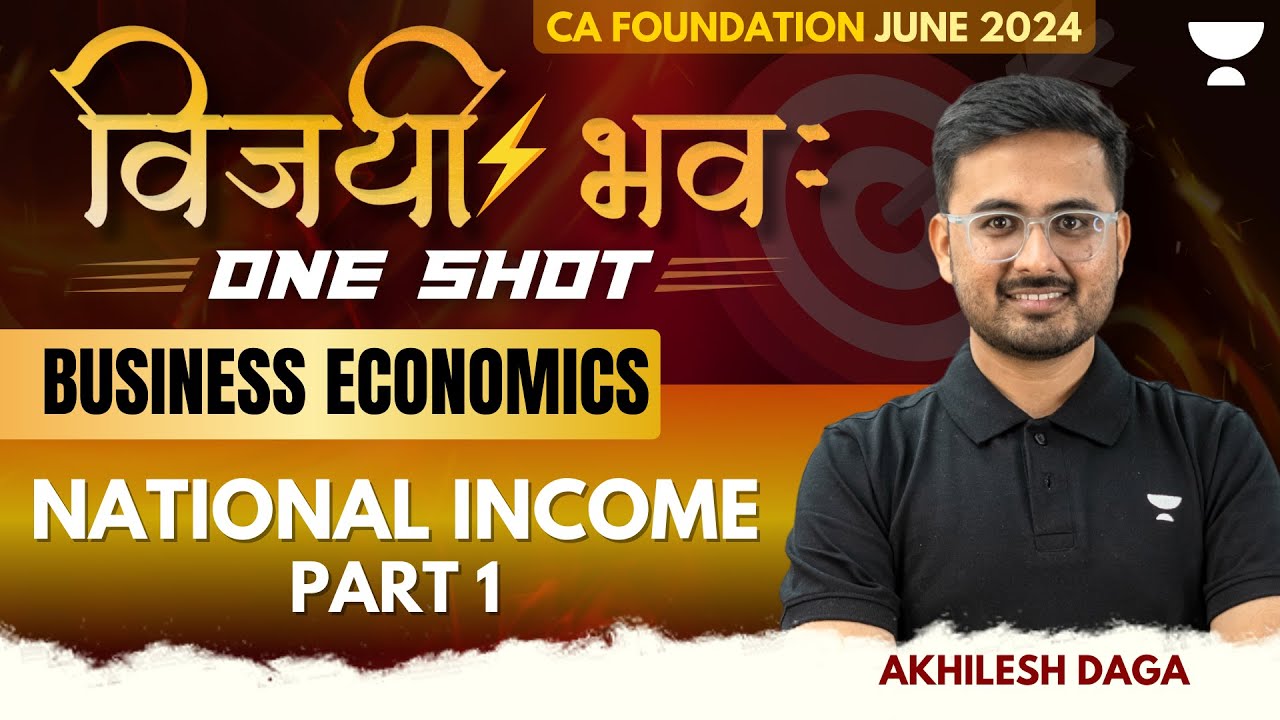 National Income | Part 1 | Business Economics | विजयी भव: | CA Foundation June 2024 | Akhilesh Daga