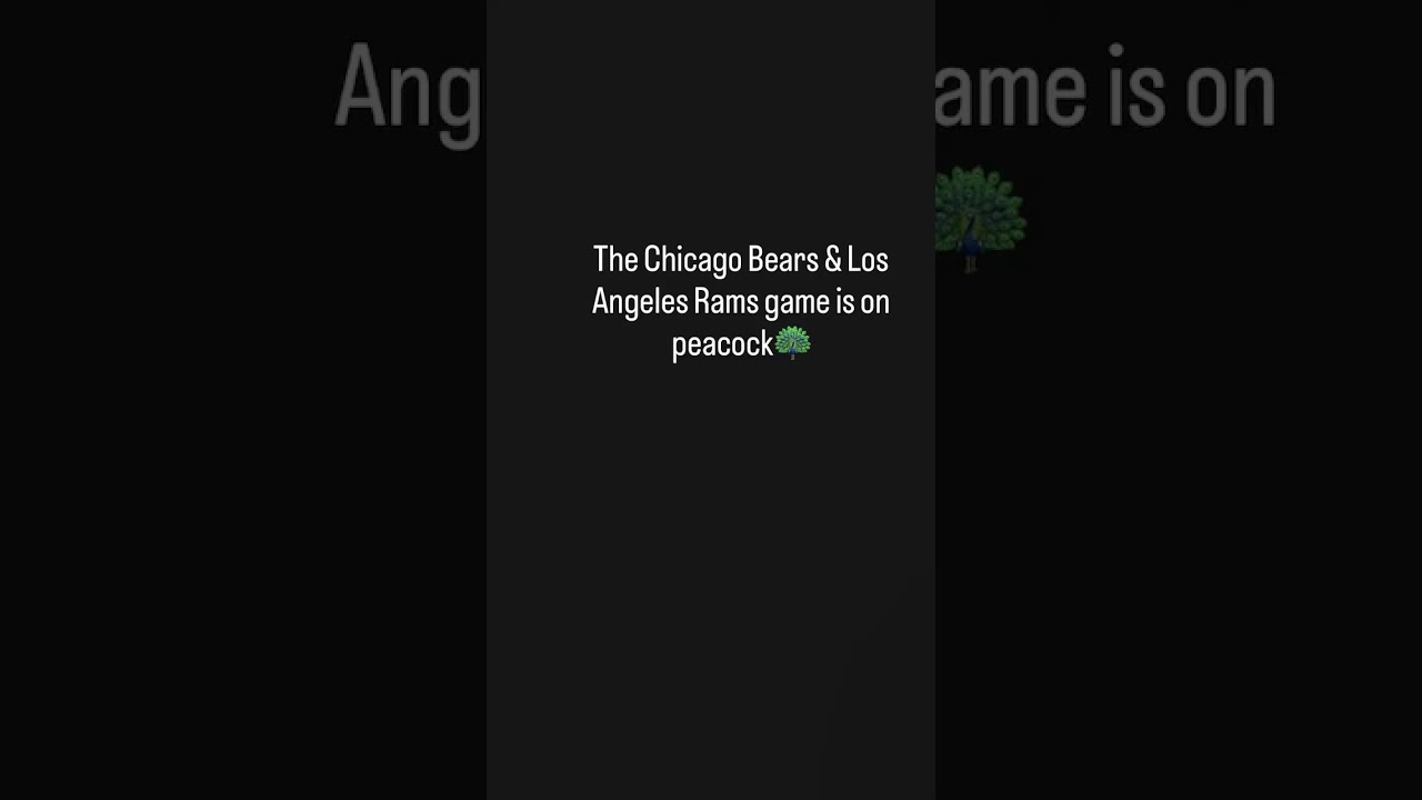 The Chicago Bears & Los Angeles Rams game is streaming on peacock🦚