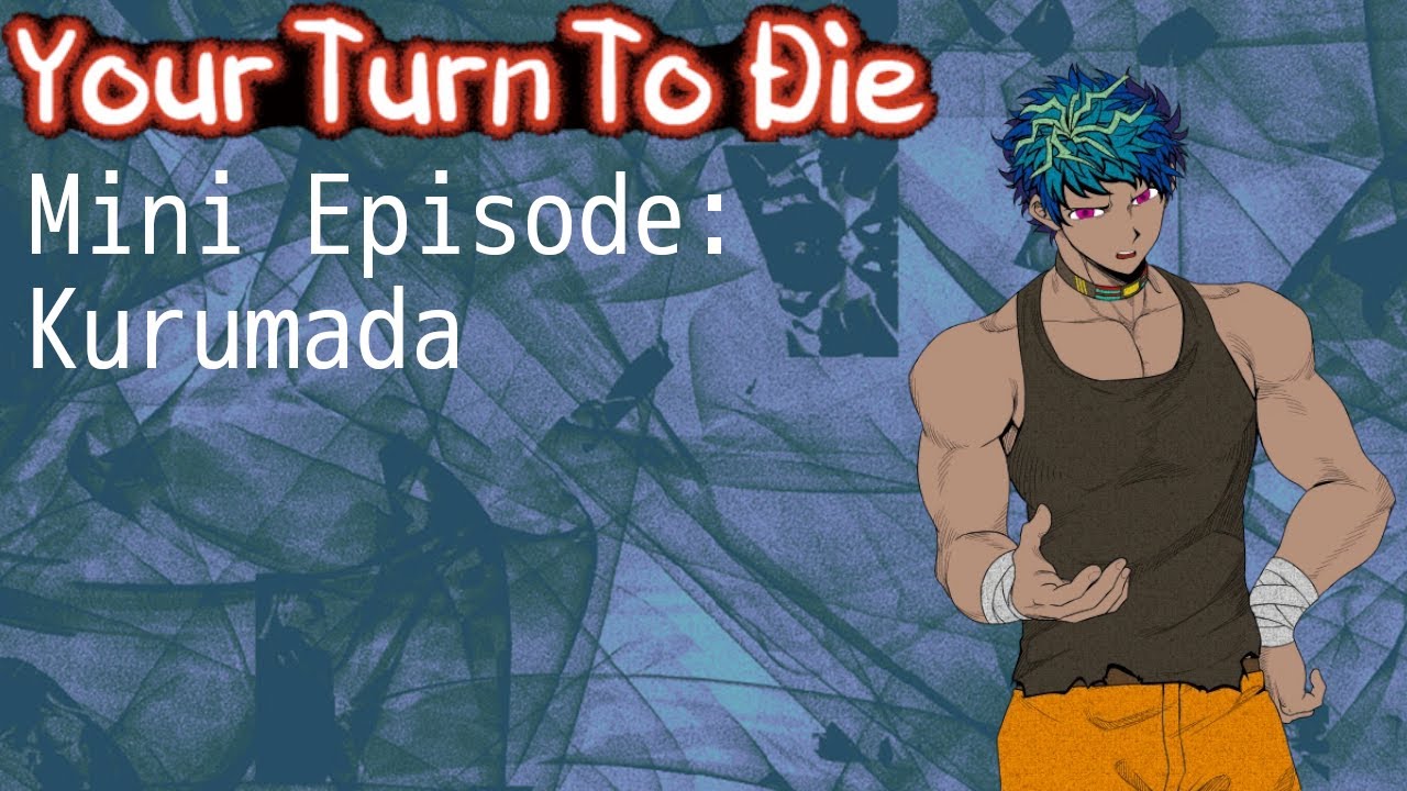 Your Turn To Die - Naomichi Kurumada Mini Episode
