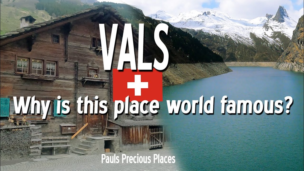 VALS – warum ist dieser Ort weltbekannt?