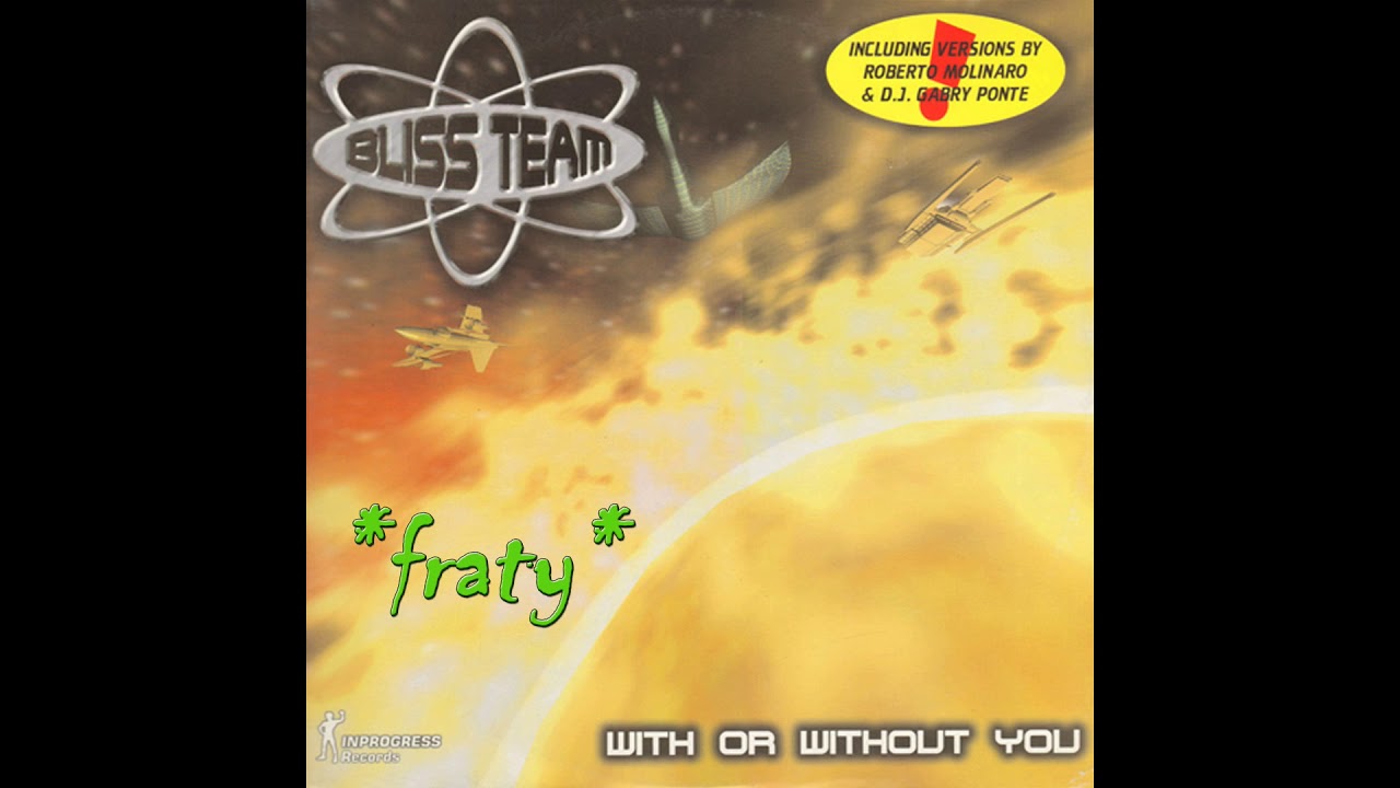 Bliss Team  - With or without you (1997)