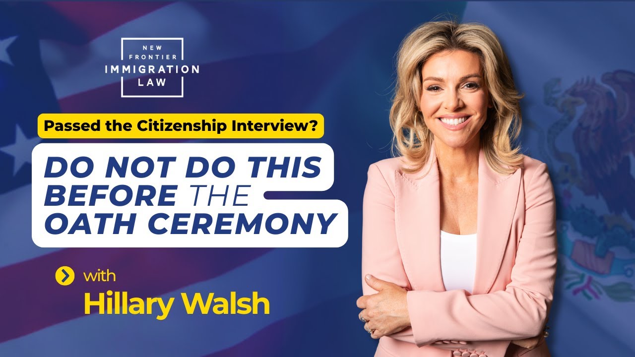 Passed the Citizenship Interview? DO NOT Do This Before the Oath Ceremony