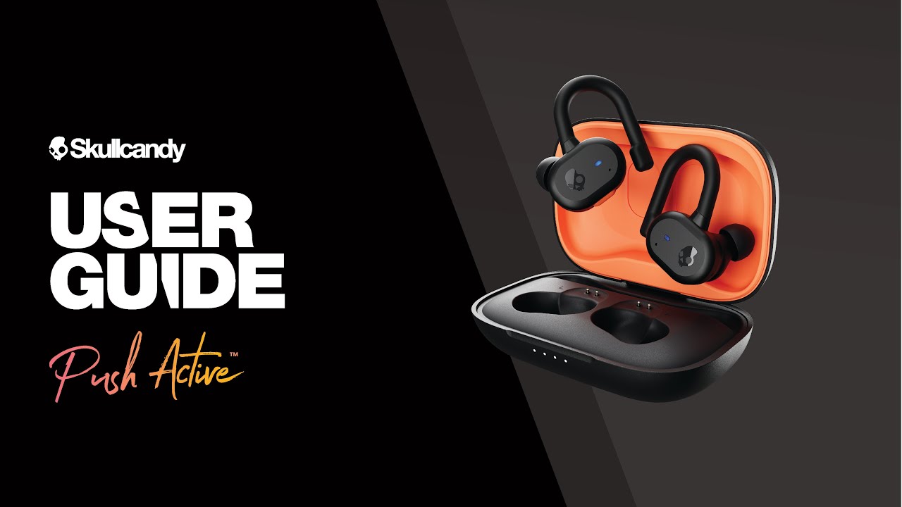 Push Active l User Guide l Skullcandy