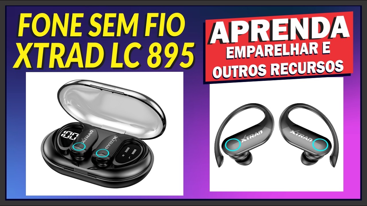 XTRAD LC 895 un fone que desafia os fones Sem Fio Mais CAROS