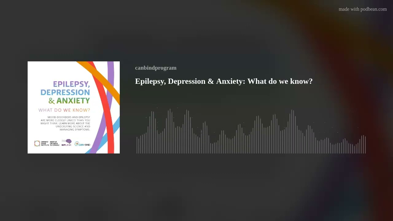 Epilepsy, Depression & Anxiety: What do we know?