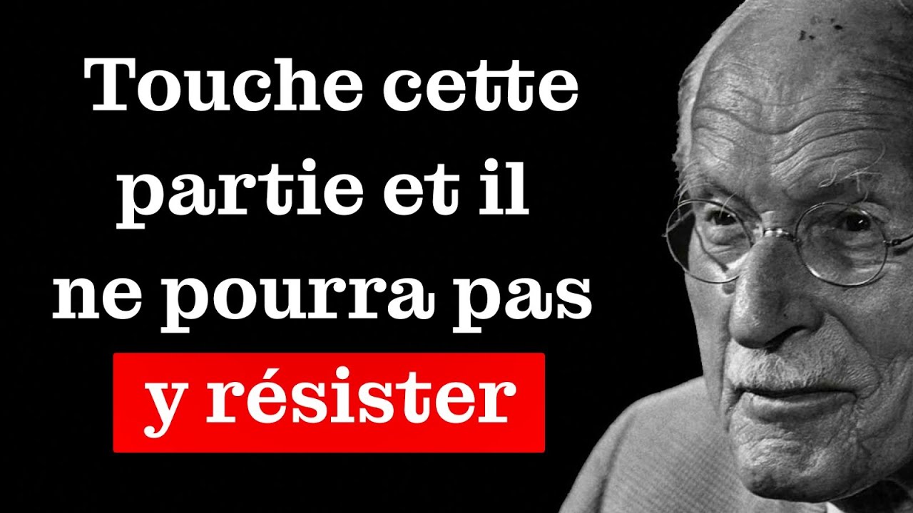 Ne touche pas son corps… Touche CECI et il se livrera à toi – Carl Jung