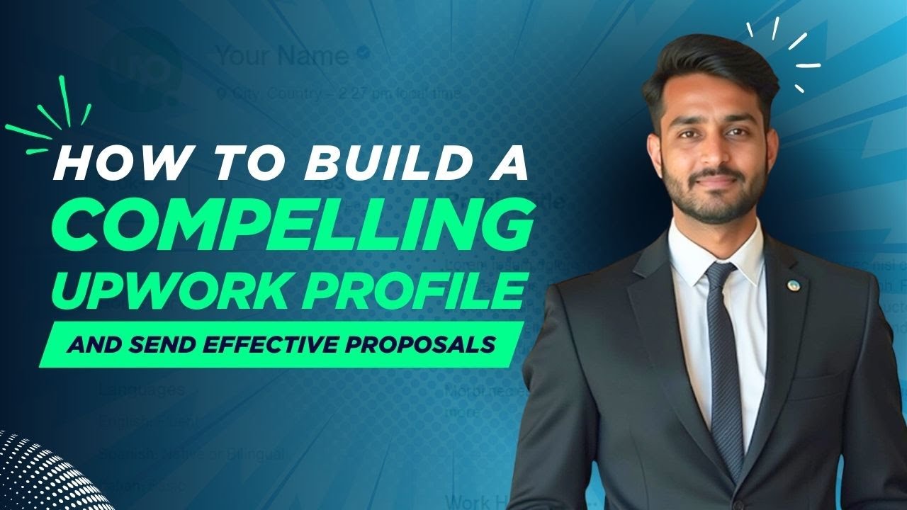 How to build a compelling Upwork profile and send effective proposals